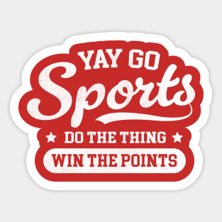 Yay go sports Do the thing win the points Sticker